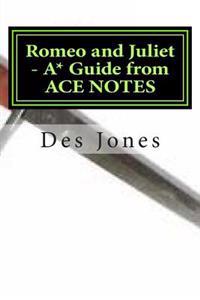 Romeo and Juliet. A* Guide from ACE NOTES