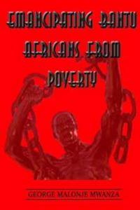 Emancipating Bantu Africans From Poverty