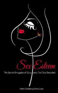 Sex Esteem: The Secret Struggles of Wives and Side Chicks Decoded
