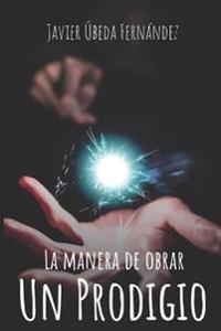 La Manera de Obrar un Prodigio