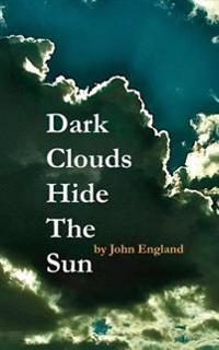 Dark Clouds Hide The Sun
