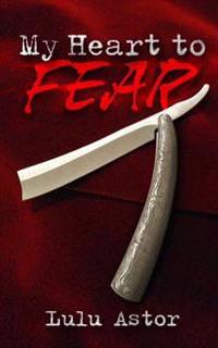 My Heart to Fear