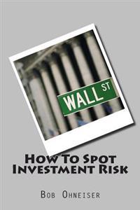 How To Spot Investment Risk