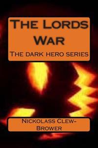 The Lords War: The Dark Hero Series