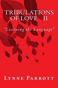 Tribulations of Love: "Learning the Language"
