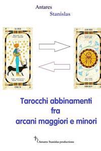 Tarocchi abbinamenti fra arcani maggiori e minori: Cartomanzia pratica
