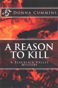 A Reason To Kill: A Blacklick Valley Mystery