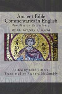 Ancient Bible Commentaries in English- St. Gregory on Ecclesiastes