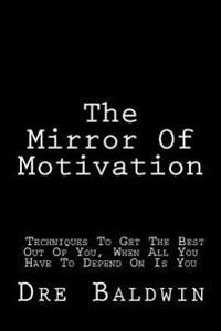 The Mirror Of Motivation