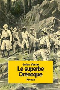 Le superbe Orénoque