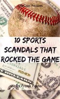 10 Sports Scandals That Rocked the Game