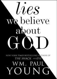 Lies We Believe About God