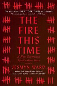 The Fire This Time: A New Generation Speaks about Race