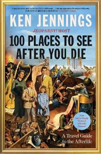 Bokomslag för "100 Places to See After You Die"