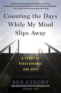 Counting the Days While My Mind Slips Away