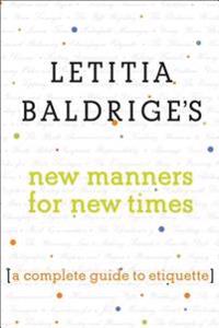 Letitia Baldrige's New Manners for New Times