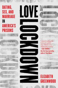 Love in the Time of Incarceration