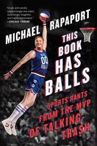 This Book Has Balls: Sports Rants from the MVP of Talking Trash