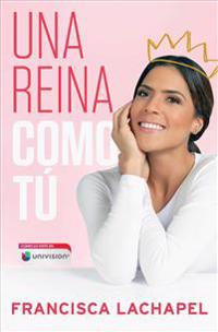 Una reina como tu