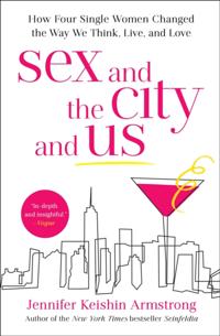 Sex and the City and Us