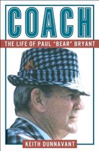 Coach: The Life of Paul Bear Bryant