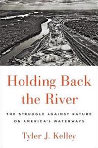 Holding Back the River