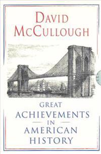 David McCullough: Great Achievements in American History