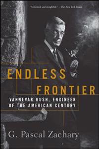 Endless Frontier: Vannevar Bush, Engineer of the American Century