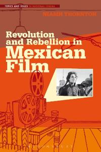 Bokomslag för "Revolution and Rebellion in Mexican Film"