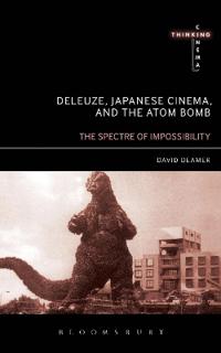 Bokomslag för "Deleuze, Japanese Cinema, and the Atom Bomb"