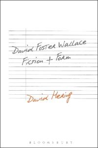 David Foster Wallace: Fiction and Form