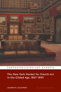 Bokomslag för "The New York Market for French Art in the Gilded Age, 1867–1893"