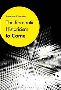 Bokomslag for "The Romantic Historicism to Come"