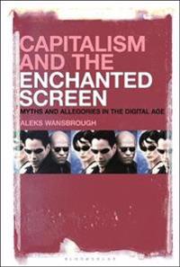 Kirjan kansi "Capitalism and the Enchanted Screen"