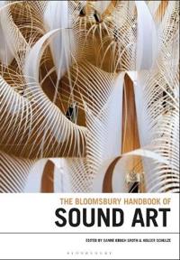 Bokomslag för "The Bloomsbury Handbook of Sound Art"
