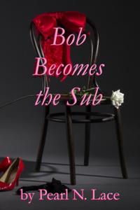 Bob Becomes the Sub