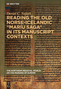 Reading the Old Norse-Icelandic "Maríu Saga" in its Manuscript Contexts