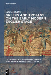 Greeks and Trojans on the Early Modern English Stage