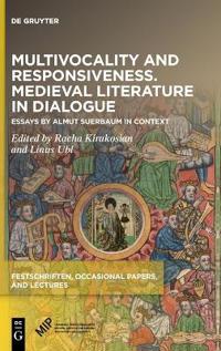 Multivocality and Responsiveness. Medieval Literature in Dialogue: Essays by Almut Suerbaum in Context