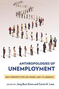 Bokomslag for "Anthropologies of Unemployment"