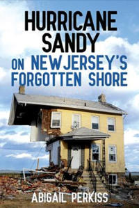 Kirjan kansi "Hurricane Sandy on New Jersey's Forgotten Shore"