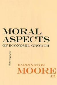 Moral Aspects of Economic Growth, and Other Essays