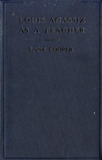 Louis Agassiz as a Teacher