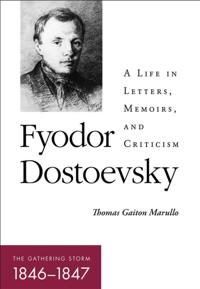 Fyodor Dostoevsky-the Gathering Storm (1846-1847)