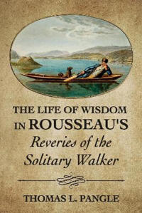 Bokomslag för "The Life of Wisdom in Rousseau's "Reveries of the Solitary Walker""