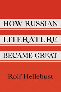 How Russian Literature Became Great