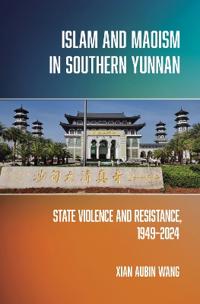 Bokomslag för "Islam and Maoism in Southern Yunnan"