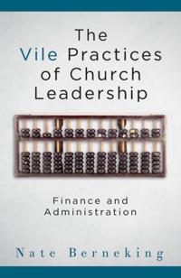 Vile Practices of Church Leadership