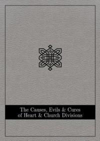 Causes, Evils, and Cures of Heart and Church Divisions - eBook [ePub]