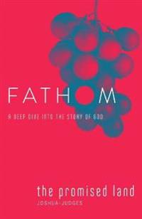 Fathom Bible Studies: The Promised Land Student Journal